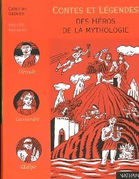 Contes et légendes des héros de la mythologie - Christian Grenier - Livre d\'occasion