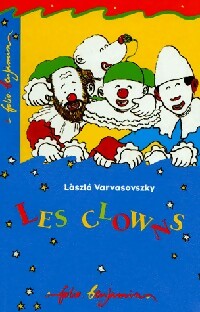 Les clowns - Laszlo Varvasovszky - Livre d\'occasion