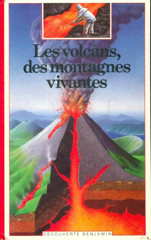 Les volcans, des montagnes vivantes - Maurice Krafft - Livre d\'occasion