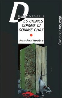 Des crimes comme ci comme chat - Jean-Paul Nozière - Livre d\'occasion