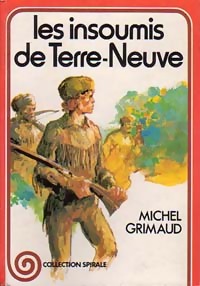 Les insoumis de Terre-Neuve - Michel Grimaud - Livre d\'occasion