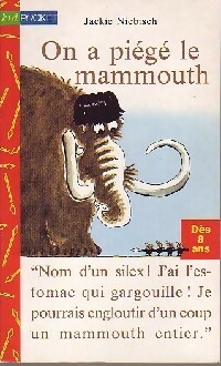 On a piégé le mammouth - Jackie Niebisch - Livre d\'occasion
