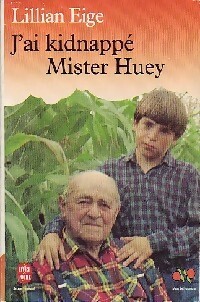 J'ai kidnappé Mister Huey - Lilian Eige - Livre d\'occasion