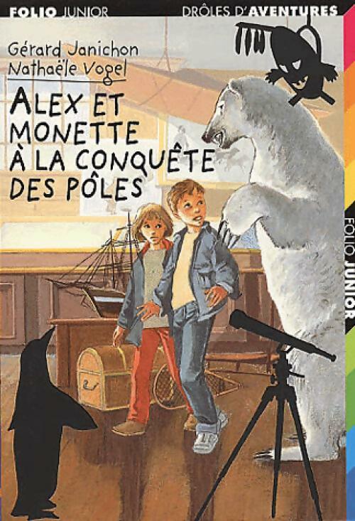 Drôles d'aventures Tome XXV : Alex et Monette à la conquête des pôles - Gérard Janichon - Livre d\'occasion