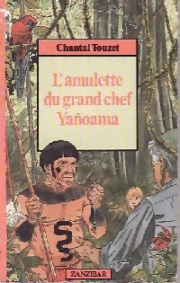 L'amulette du grand chef Yanoama - Chantal Touzet - Livre d\'occasion