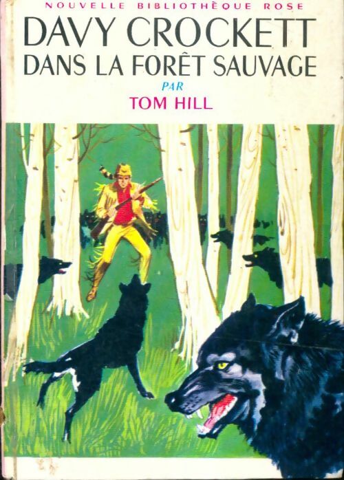 Davy Crockett dans la forêt sauvage - Tom Hill - Livre d\'occasion