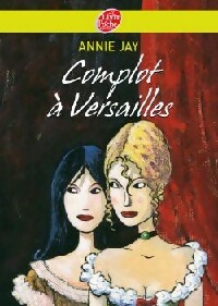 Complot à Versailles - Annie Jay - Livre d\'occasion