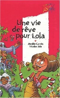 Une vie de rêve pour Lola - Amélie Cantin - Livre d\'occasion