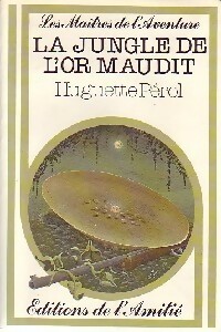 La jungle de l'or maudit - Huguette Pérol - Livre d\'occasion