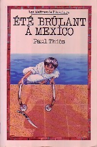 Eté brûlant à Mexico - Paul Thiès - Livre d\'occasion