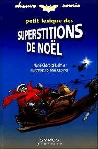 Petit lexique des superstitions de Noël - Marie-Charlotte Delmas - Livre d\'occasion