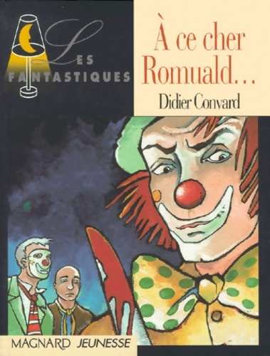 A ce cher Romuald... - Didier Convard - Livre d\'occasion