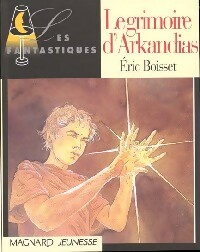 Le grimoire d'Arkandias - Eric Boisset - Livre d\'occasion