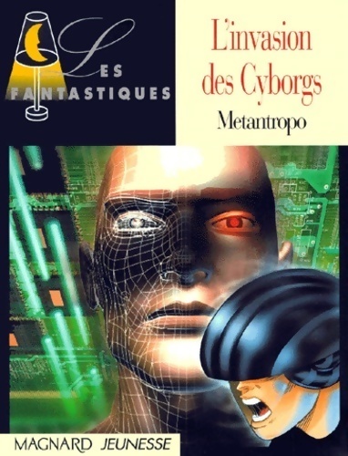 L'invasion des cyborgs - Metantropo - Livre d\'occasion