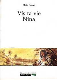 Vis ta vie Nina - Maïa Brami - Livre d\'occasion