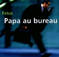 Papa au bureau - Pierre Fatus - Livre d\'occasion