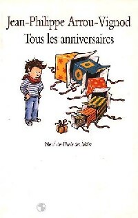 Tous les anniversaires - Jean-Philippe Arrou-Vignod - Livre d\'occasion