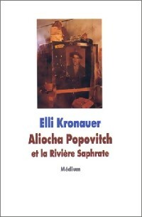 Aliocha Popovitch et la Rivière Saphrate - Elli Kronauer - Livre d\'occasion