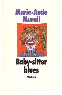 Baby-sitter blues - Murail Murail - Livre d\'occasion