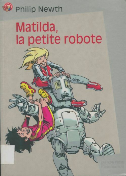 Matilda, la petite robote - Philip Newth - Livre d\'occasion