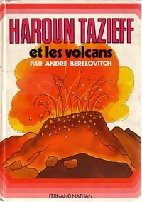 Haroun Tazieff et les volcans - André Berelovitch - Livre d\'occasion