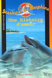 Jessica et les dauphins Tome II : Une histoire d'amour - Lucy Daniels - Livre d\'occasion
