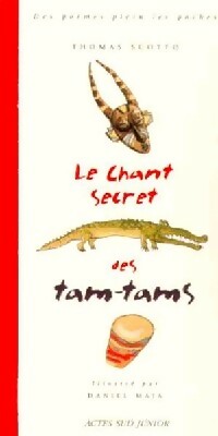 Le chant secret des tam-tams - Thomas Scotto - Livre d\'occasion
