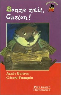 Bonne nuit, Gaston ! - Agnès Bertron - Livre d\'occasion