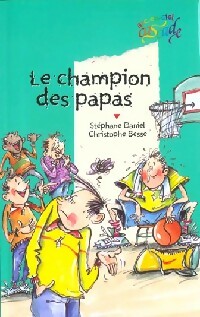 Le champion des papas - Stéphane Daniel - Livre d\'occasion