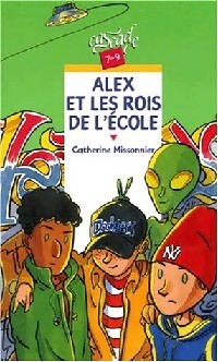 Alex et les rois de l'école - Catherine Missonnier - Livre d\'occasion