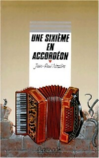 Une sixième en accordéon - Jean-Paul Nozière - Livre d\'occasion