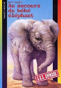 Au secours du bébé éléphant - Lucy Daniels - Livre d\'occasion