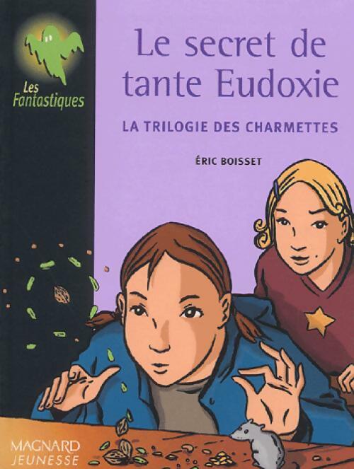 Le secret de tante Eudoxie - Eric Boisset - Livre d\'occasion