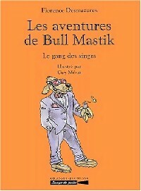 Les aventures de Bull Mastik Tome V : Le gang des singes - Florence Desmazures - Livre d\'occasion