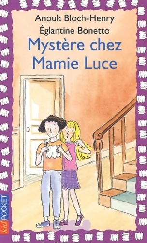 Mystère chez Mamie Luce - Anouk Bloch-Henry - Livre d\'occasion