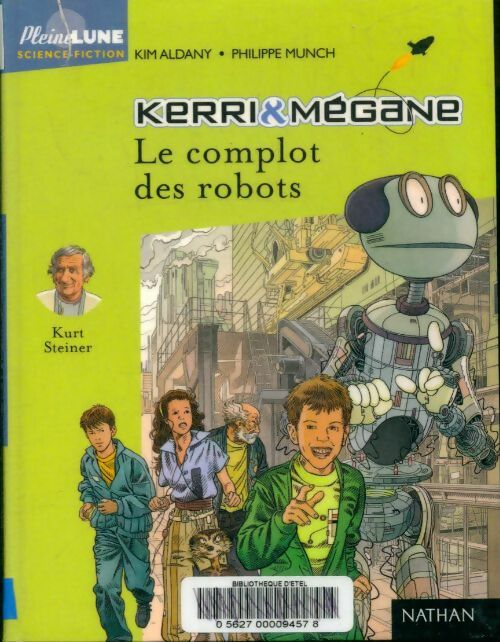 Kerri et Mégane Tome VII : Le complot des robots - Kim Aldany - Livre d\'occasion