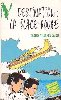 Destination : La Place Rouge - Cairo Carlos Villanes - Livre d\'occasion