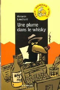 Une plume dans le whisky - Antonin Louchard - Livre d\'occasion