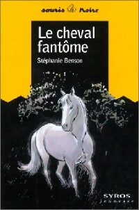 Le cheval fantôme - Stéphanie Benson - Livre d\'occasion