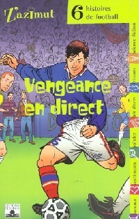 Vengeance en direct. 6 histoires de football - Collectif - Livre d\'occasion