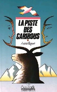 La piste des caribous - Annie Paquet - Livre d\'occasion