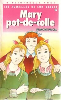Les jumelles de Sun valley Tome VII : Mary pot-de-colle - Francine Pascal - Livre d\'occasion