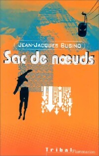 Sac de noeuds - Jean-Jacques Busino - Livre d\'occasion