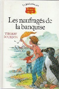 Les naufragés de la banquise - Thierry Bourdon - Livre d\'occasion
