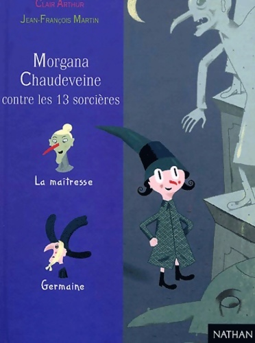 Morgana Chaudeveine contre les 13 sorcières - Clair Arthur - Livre d\'occasion