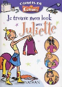 Je trouve mon look avec Juliette - Collectif - Livre d\'occasion