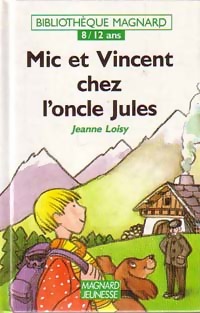 Mic et Vincent chez l'oncle Jules - Jeanne Loisy - Livre d\'occasion