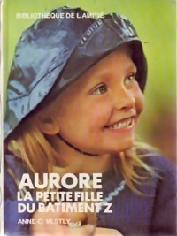 Aurore, la petite fille du bâtiment Z - Anne-C. Vestly - Livre d\'occasion