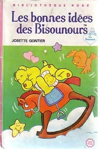 Les bonnes idées des Bisounours - Josette Gontier - Livre d\'occasion