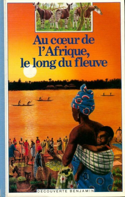 Au coeur de l'Afrique, le long du fleuve - Chantal Henry-Biabaud - Livre d\'occasion